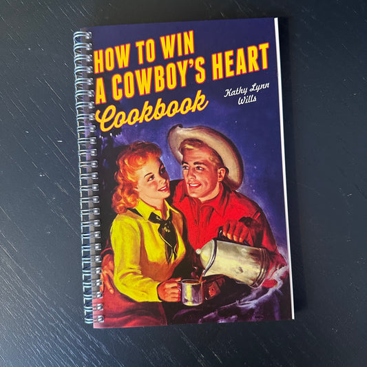 How to Win a Cowboy's Heart Cookbook